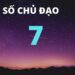 Thần số học số 7 mang ý nghĩa gì trong cuộc đời con người